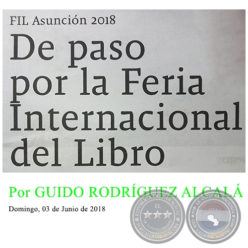 DE PASO POR LA FERIA INTERNACIONAL DEL LIBRO - Por GUIDO RODRGUEZ ALCAL - Domingo, 03 de Junio de 2018